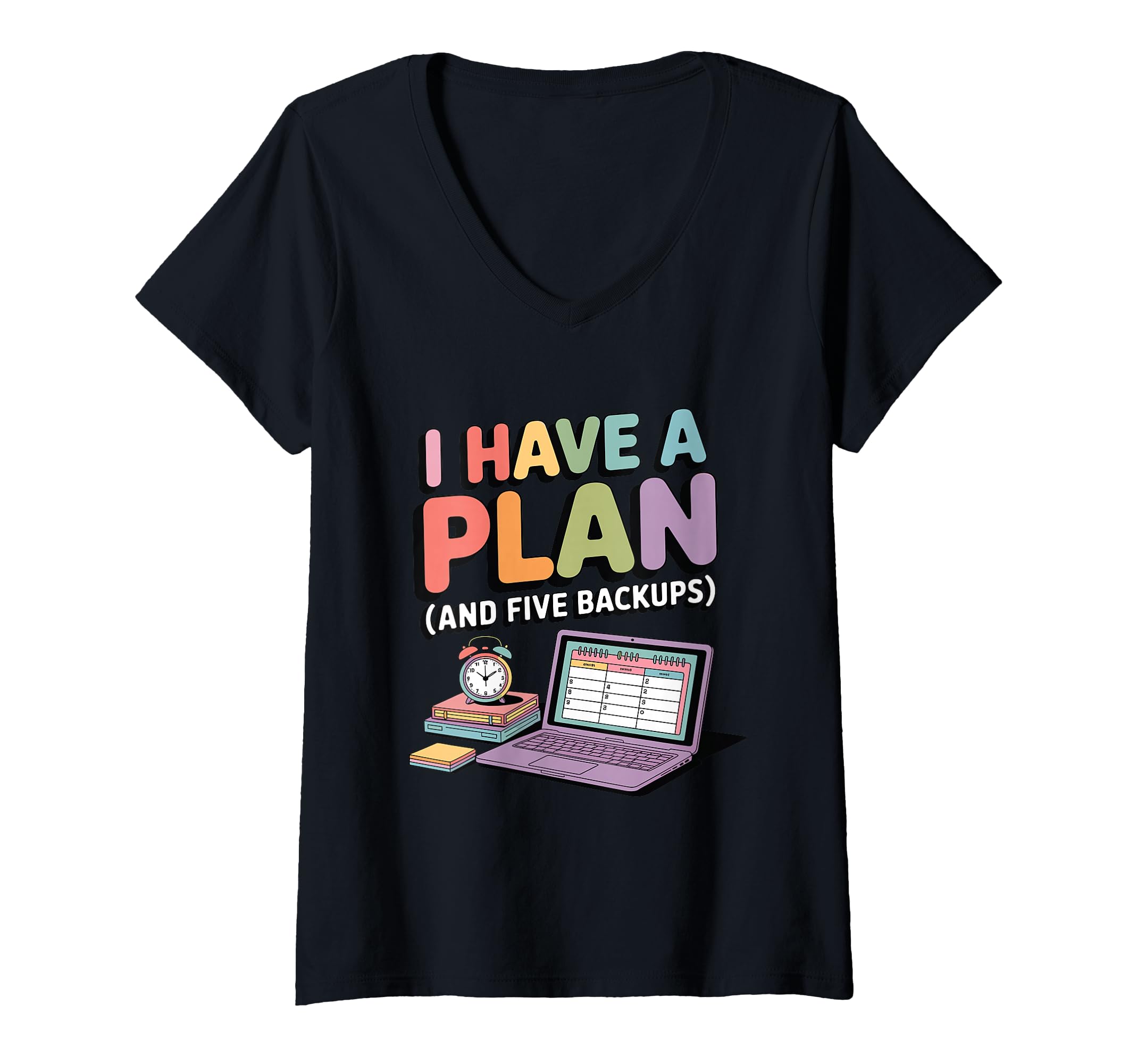 Womens I Have Plan And Five Backups Funny T-Shirt - Graphic Print Unisex - T-Shirt, Sweatshirt, Hoodie