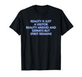 Reality Is Just Visitor Mindfulness T-Shirt - Minimalist Print for Adults - T-Shirt, Sweatshirt, Hoodie