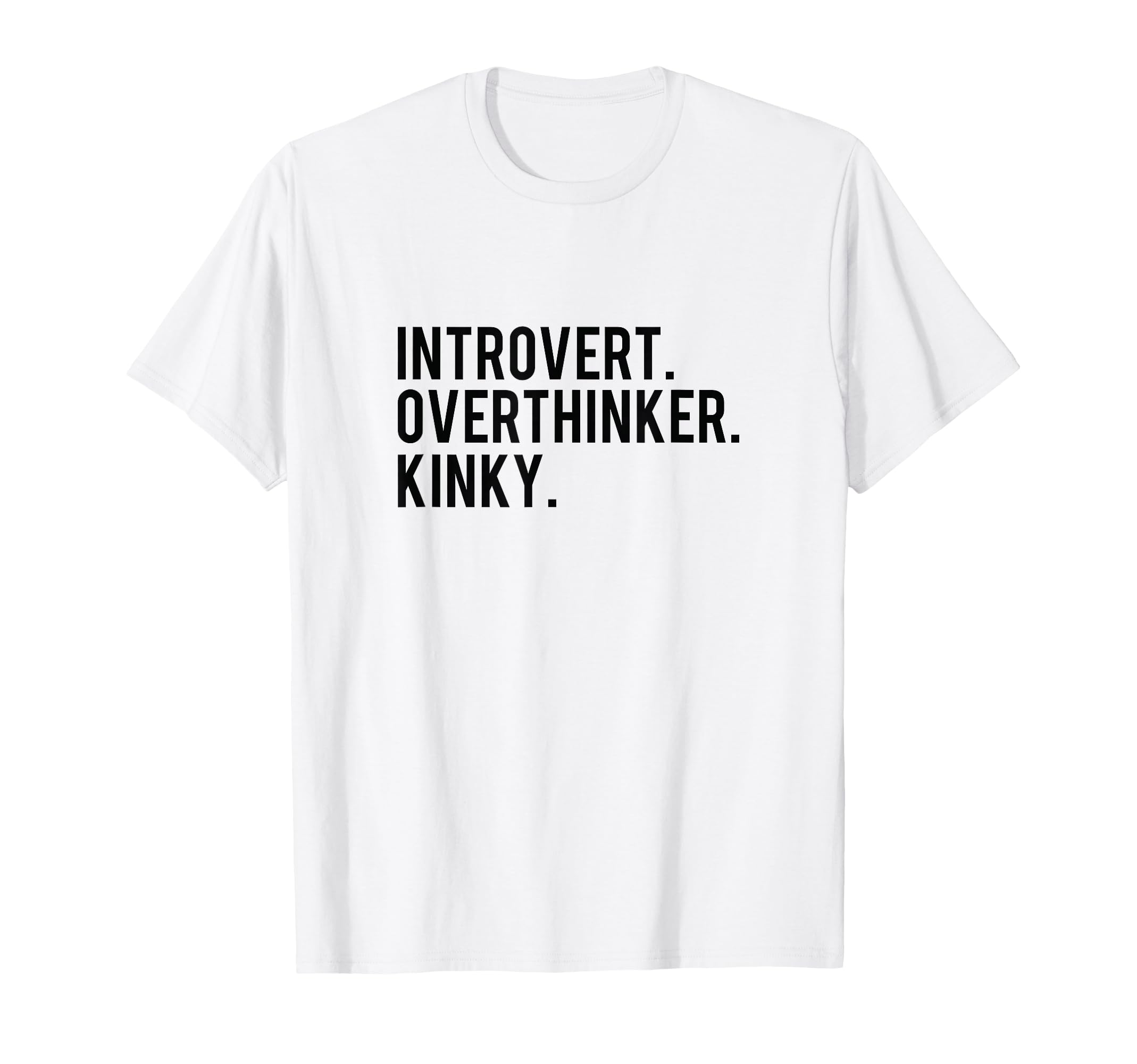 Introvert Overthinker Kinky T-Shirt - Custom Art Print Unisex - T-Shirt, Sweatshirt, Hoodie