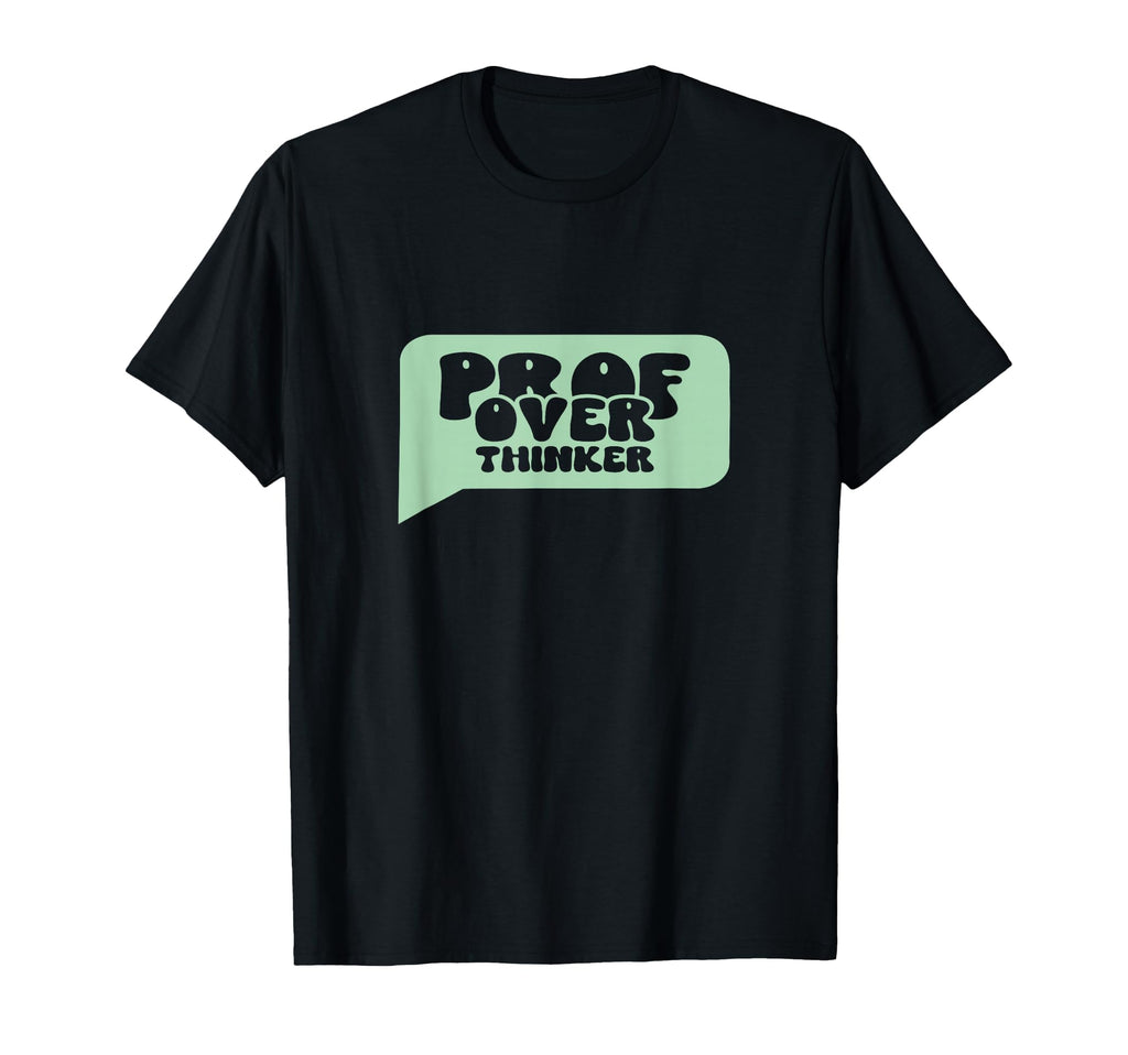 Professional Overthinker Funny T-Shirt - Unique Graphic for Adults - T-Shirt, Sweatshirt, Hoodie