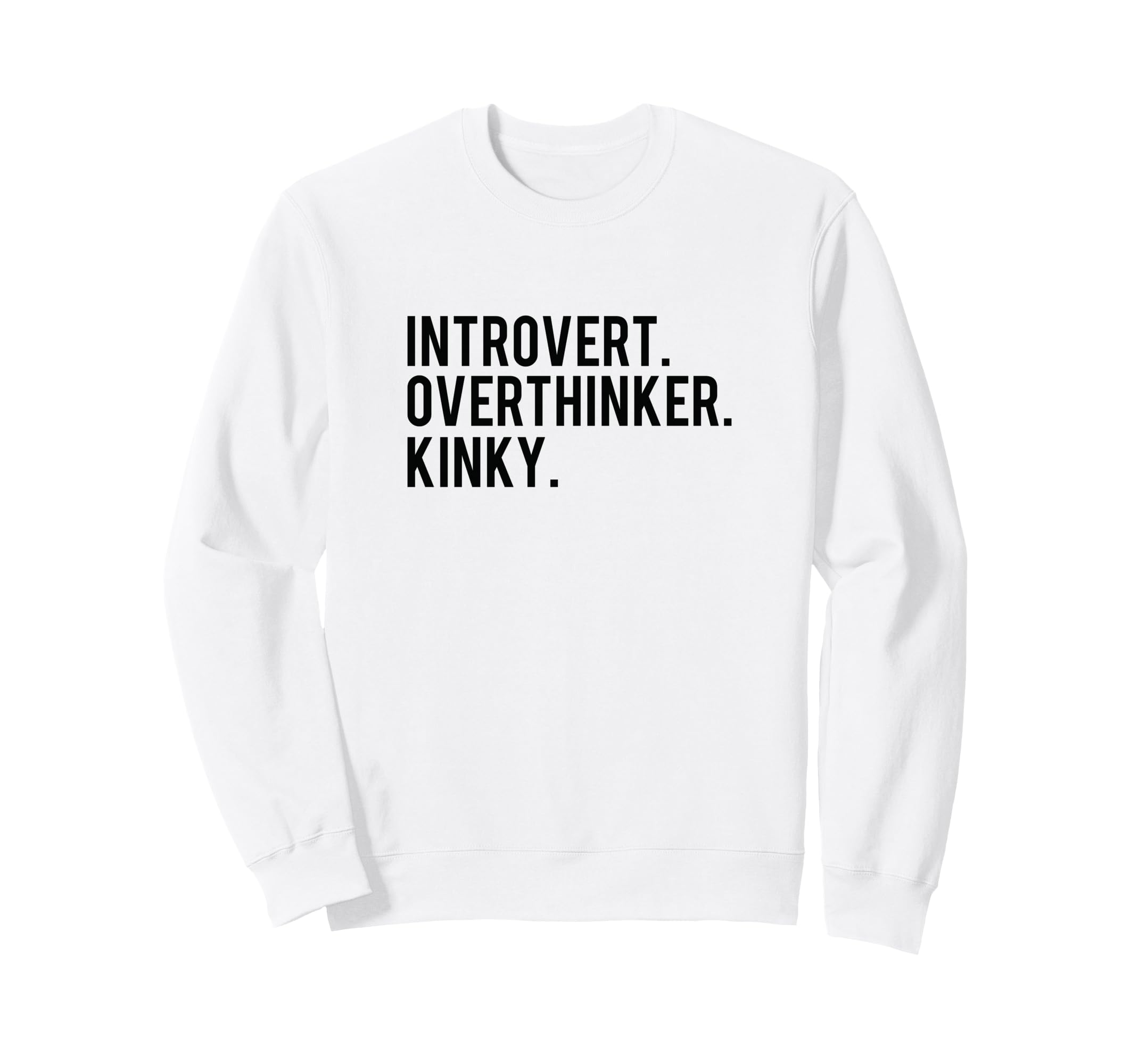 Introvert Overthinker Kinky Sweatshirt - Streetwear Style for Adults - T-Shirt, Sweatshirt, Hoodie