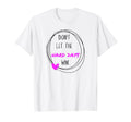 Dont Let Hard Days Win Inspirational T-Shirt - Fun Novelty Design Unisex - T-Shirt, Sweatshirt, Hoodie