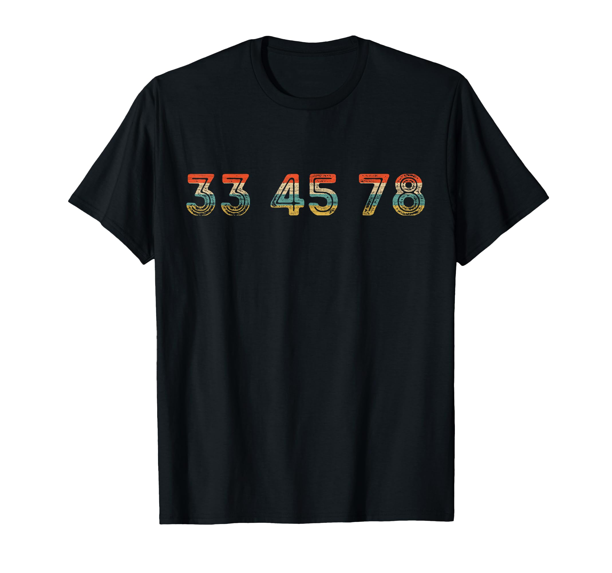 33 45 78 Rpm Vinyl Turntable Dj T-Shirt - Streetwear Style Men Women - T-Shirt, Sweatshirt, Hoodie