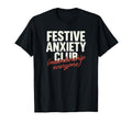 Festive Anxiety Club Membership T-Shirt - Custom Art Print for Adults - T-Shirt, Sweatshirt, Hoodie