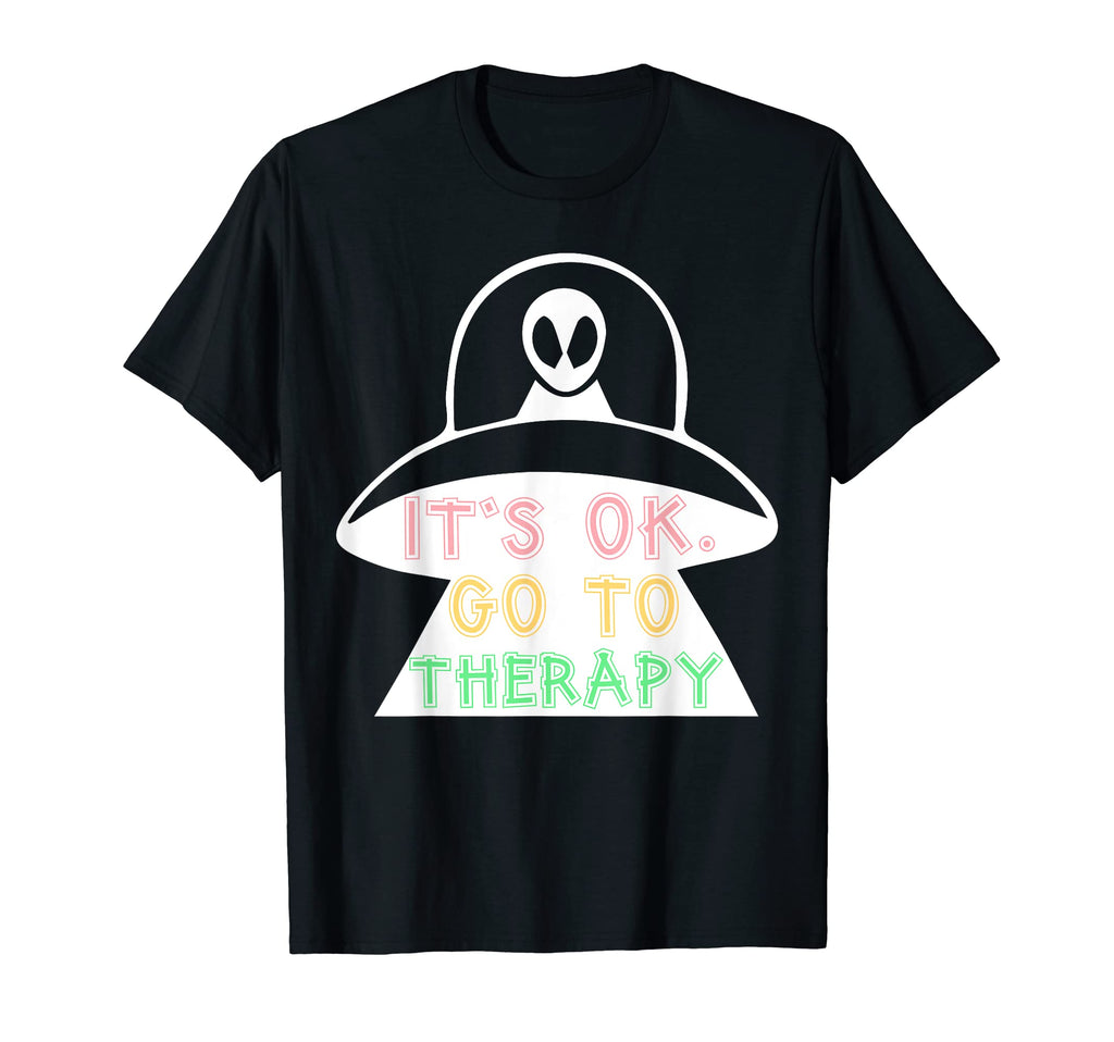 Its Ok Go To Therapy Therapist Mental T-Shirt - Graphic Print Men Women - T-Shirt, Sweatshirt, Hoodie