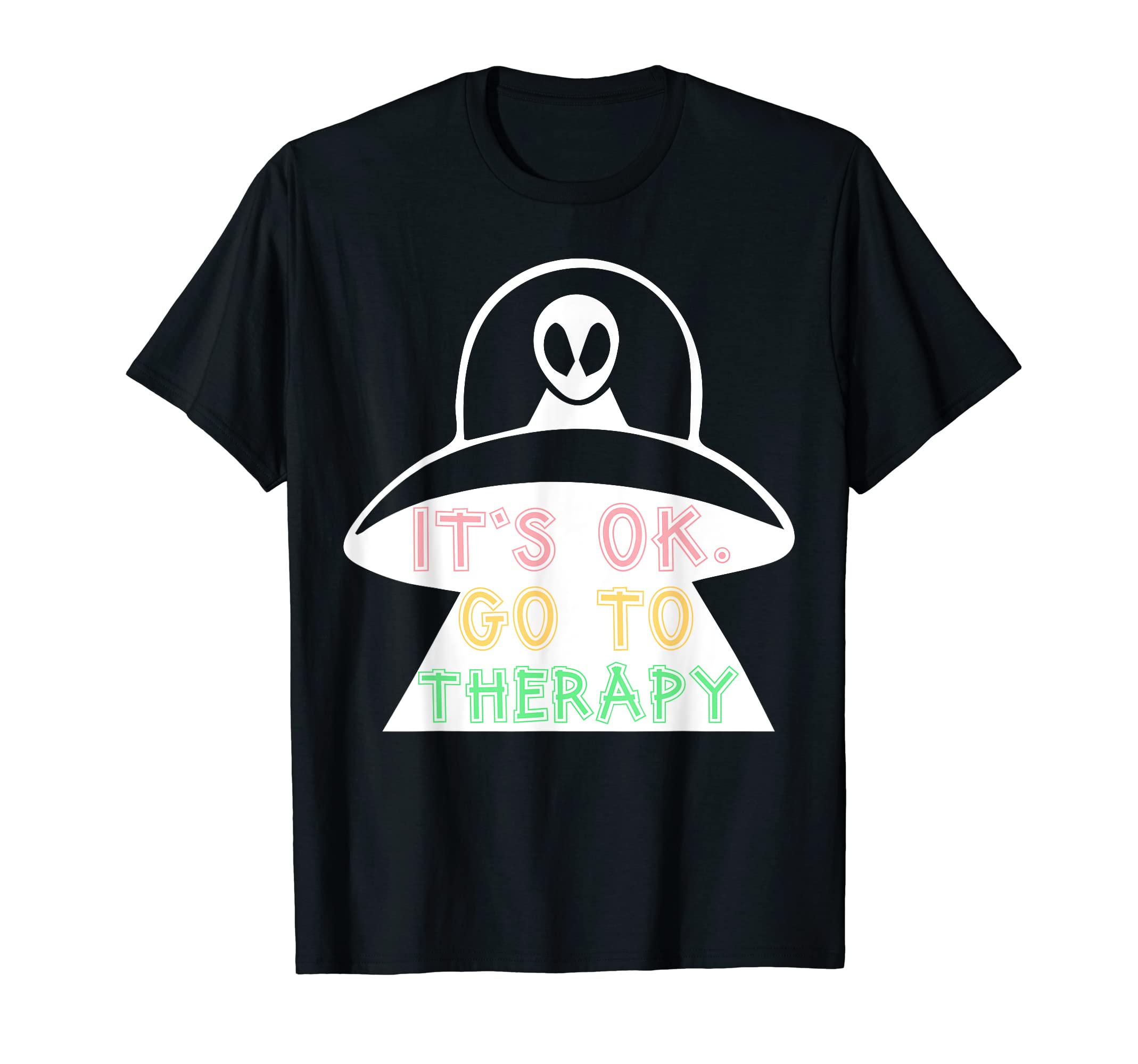 Its Ok Go To Therapy Therapist Mental T-Shirt - Graphic Print Men Women - T-Shirt, Sweatshirt, Hoodie