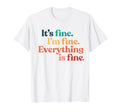 Im Fine Sarcastic Funny Rainbow T-Shirt - Custom Art Print Men Women - T-Shirt, Sweatshirt, Hoodie