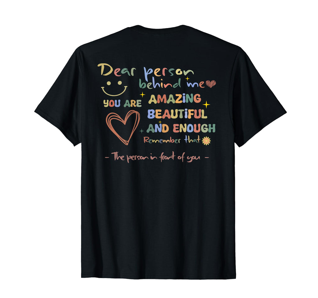 Dear Person Behind Me Motivational T-Shirt - Streetwear Style Men Women - T-Shirt, Sweatshirt, Hoodie