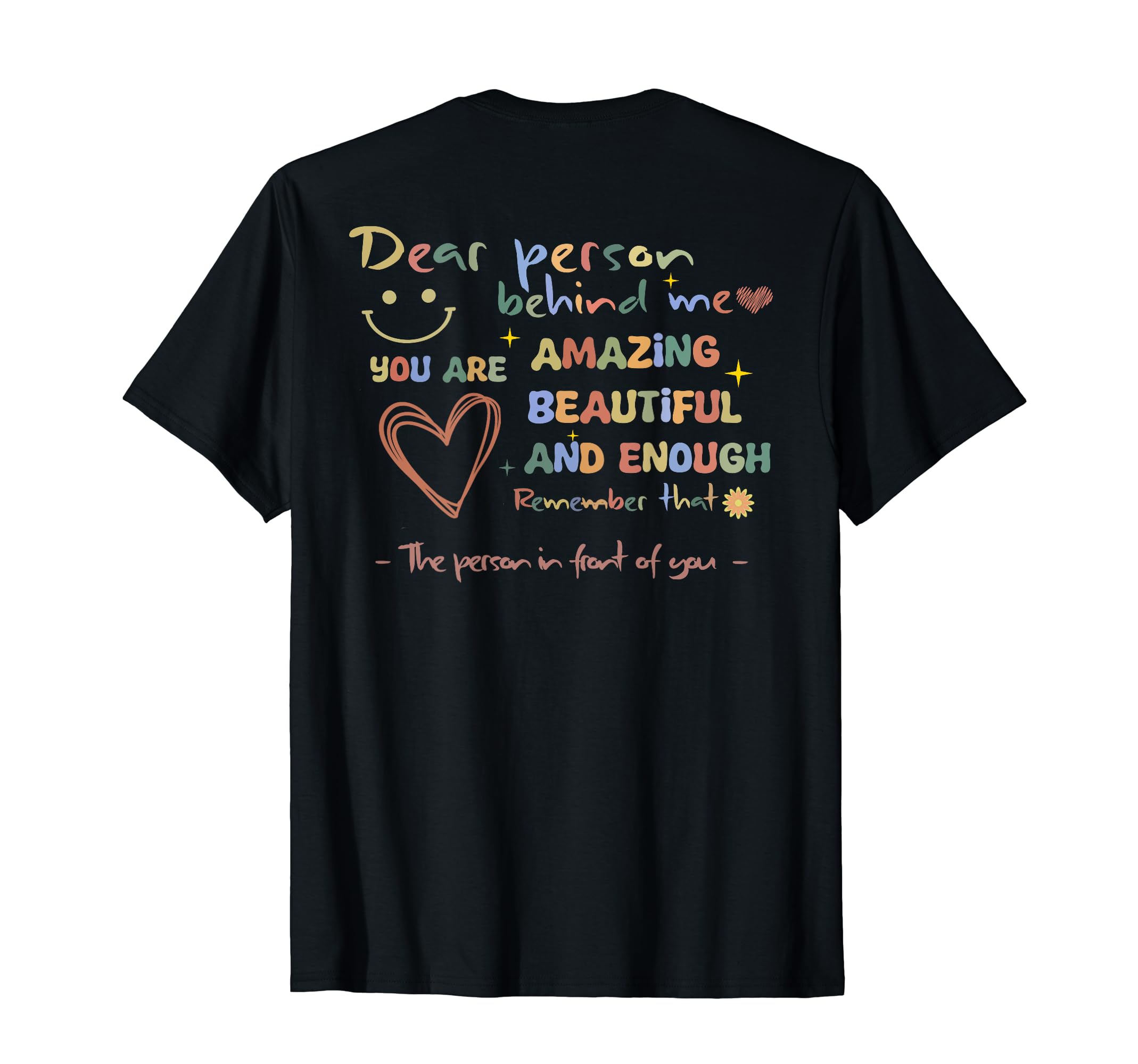 Dear Person Behind Me Motivational T-Shirt - Streetwear Style Men Women - T-Shirt, Sweatshirt, Hoodie