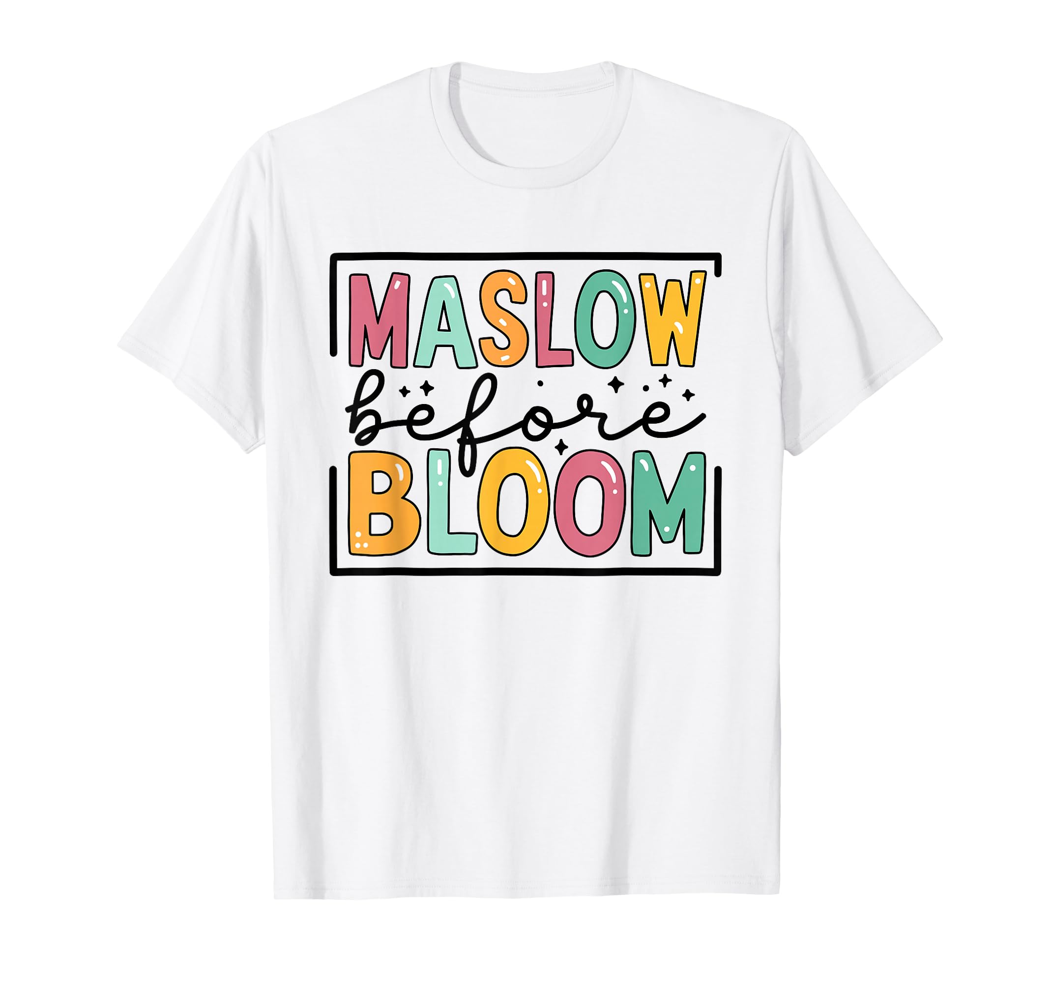 Psychologist Maslow Before Bloom T-Shirt - Streetwear Style for Adults - T-Shirt, Sweatshirt, Hoodie