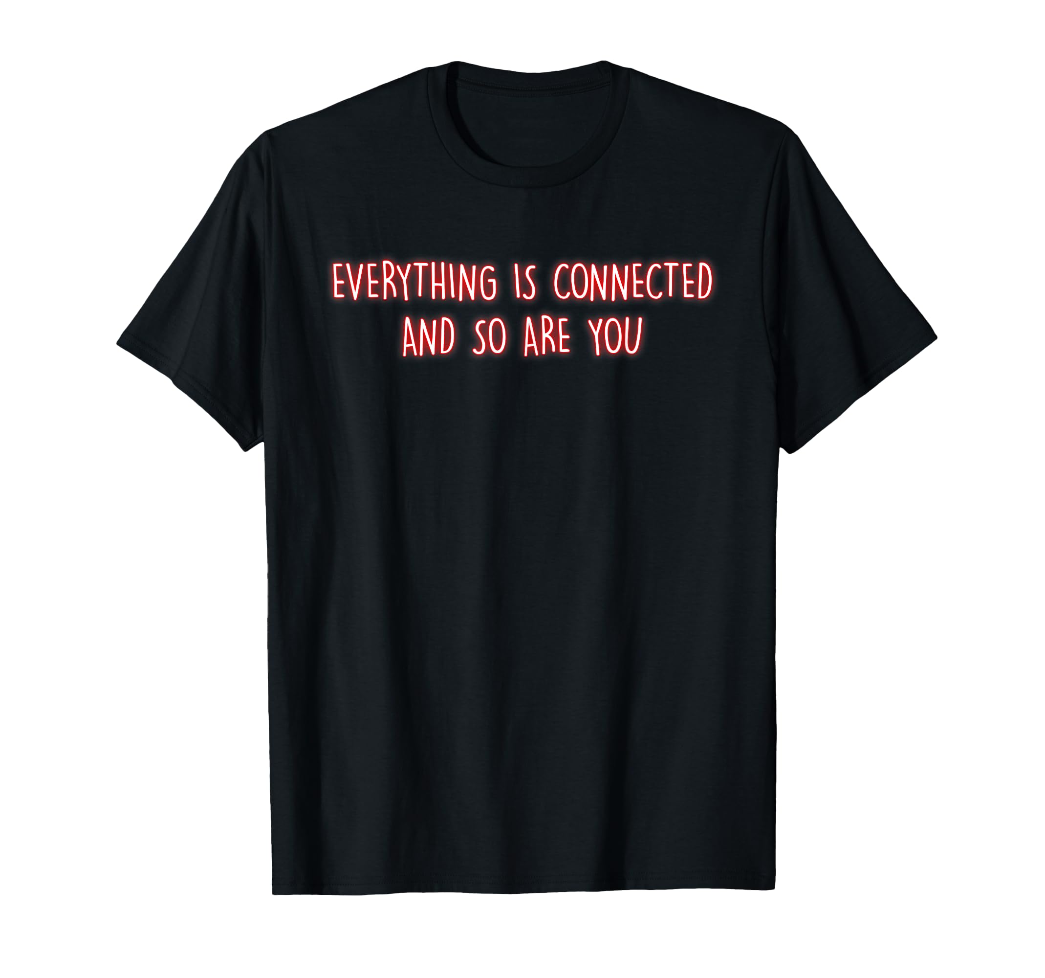 Everything Is Connected Mindfulness T-Shirt - Minimalist Print for Adults - T-Shirt, Sweatshirt, Hoodie
