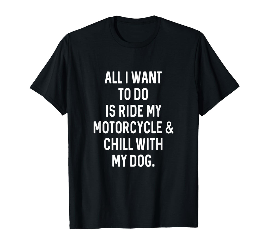 Dog Gifts Dad Chill Dog Ride Motorcycle T-Shirt - Graphic Print for Adults - T-Shirt, Sweatshirt, Hoodie