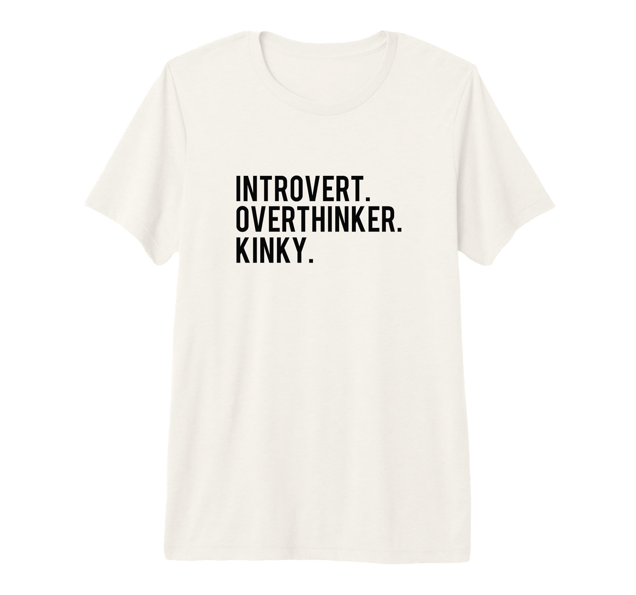 Introvert Overthinker Kinky Tri Blend T-Shirt - Unique Graphic for Adults - T-Shirt, Sweatshirt, Hoodie