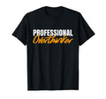 Overthinker Gifts Professional Hoodie - Casual Everyday Wear Men Women - T-Shirt, Sweatshirt, Hoodie