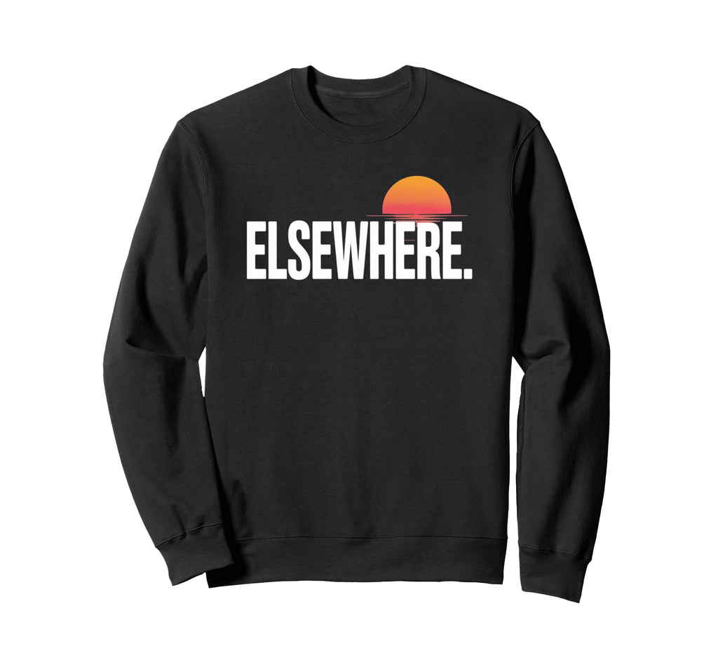 Elsewhere Sunset Typography Aesthetic Sweatshirt - Unique Graphic Unisex - T-Shirt, Sweatshirt, Hoodie