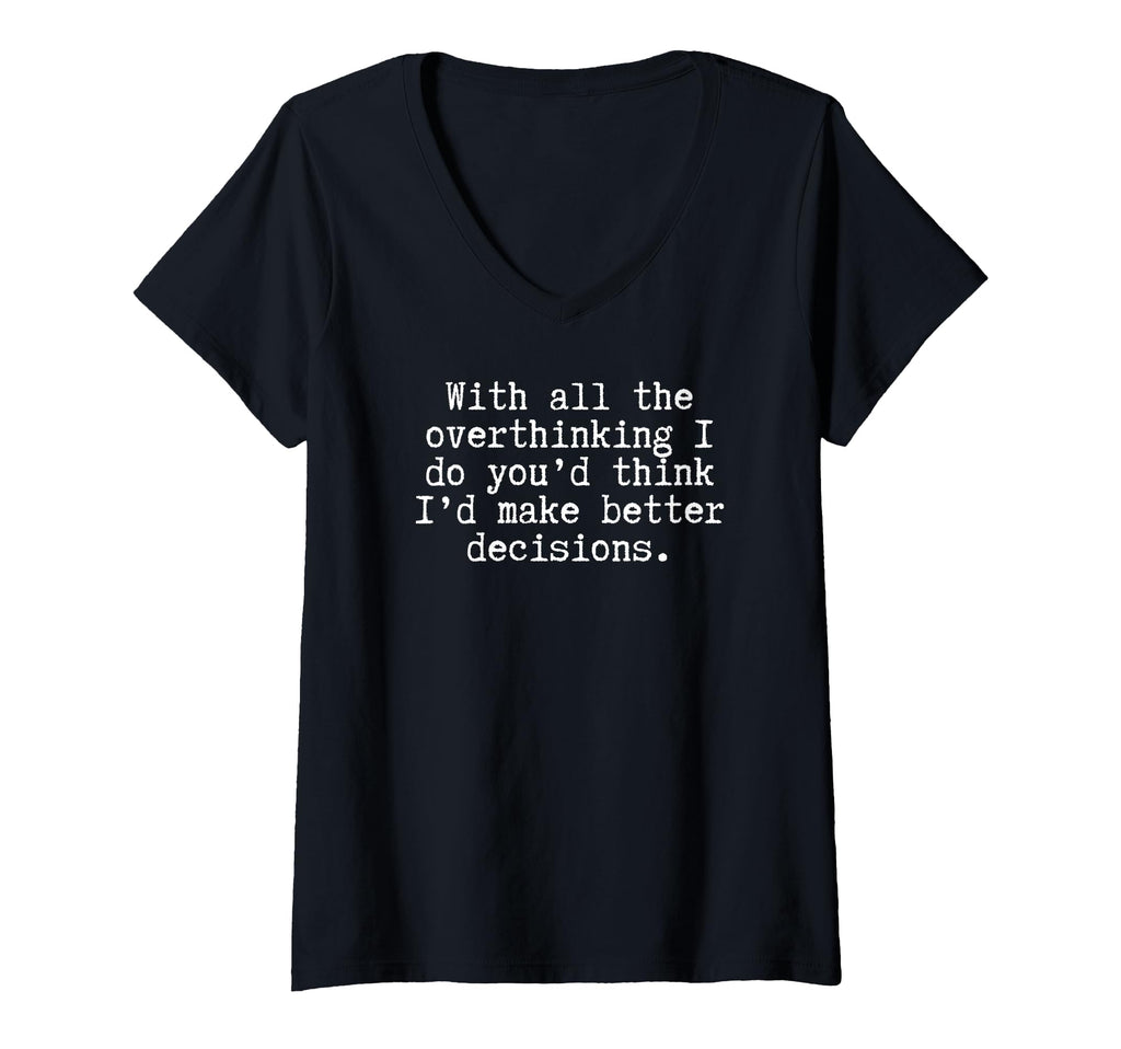 Womens Witty Overthinker Funny Self T-Shirt - Novelty Apparel Unisex - T-Shirt, Sweatshirt, Hoodie