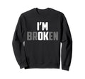 Im Oke Im Broken Mental Health Awareness Sweatshirt - Unique Graphic Unisex - T-Shirt, Sweatshirt, Hoodie