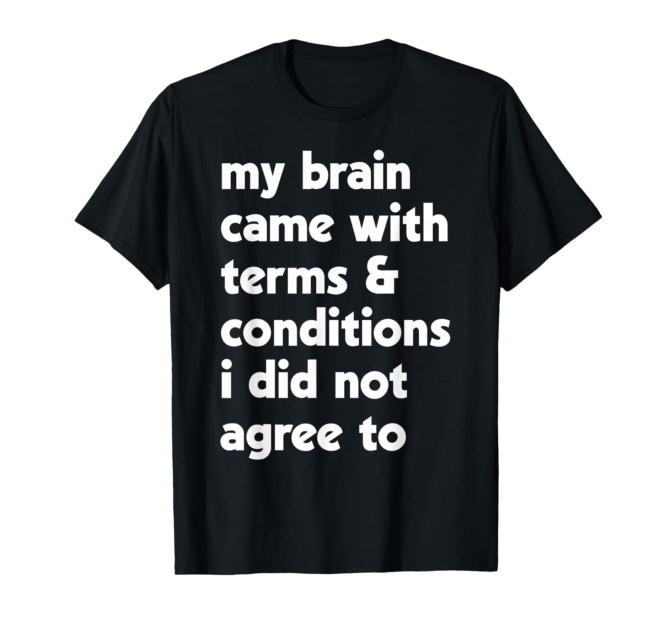 My Brain Came Terms Conditions Migraine T-Shirt - Minimalist Print Unisex - T-Shirt, Sweatshirt, Hoodie