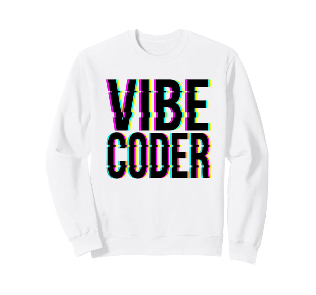 Vibe Coder Glitch Typography Coding Sweatshirt - Novelty Apparel for Adults - T-Shirt, Sweatshirt, Hoodie