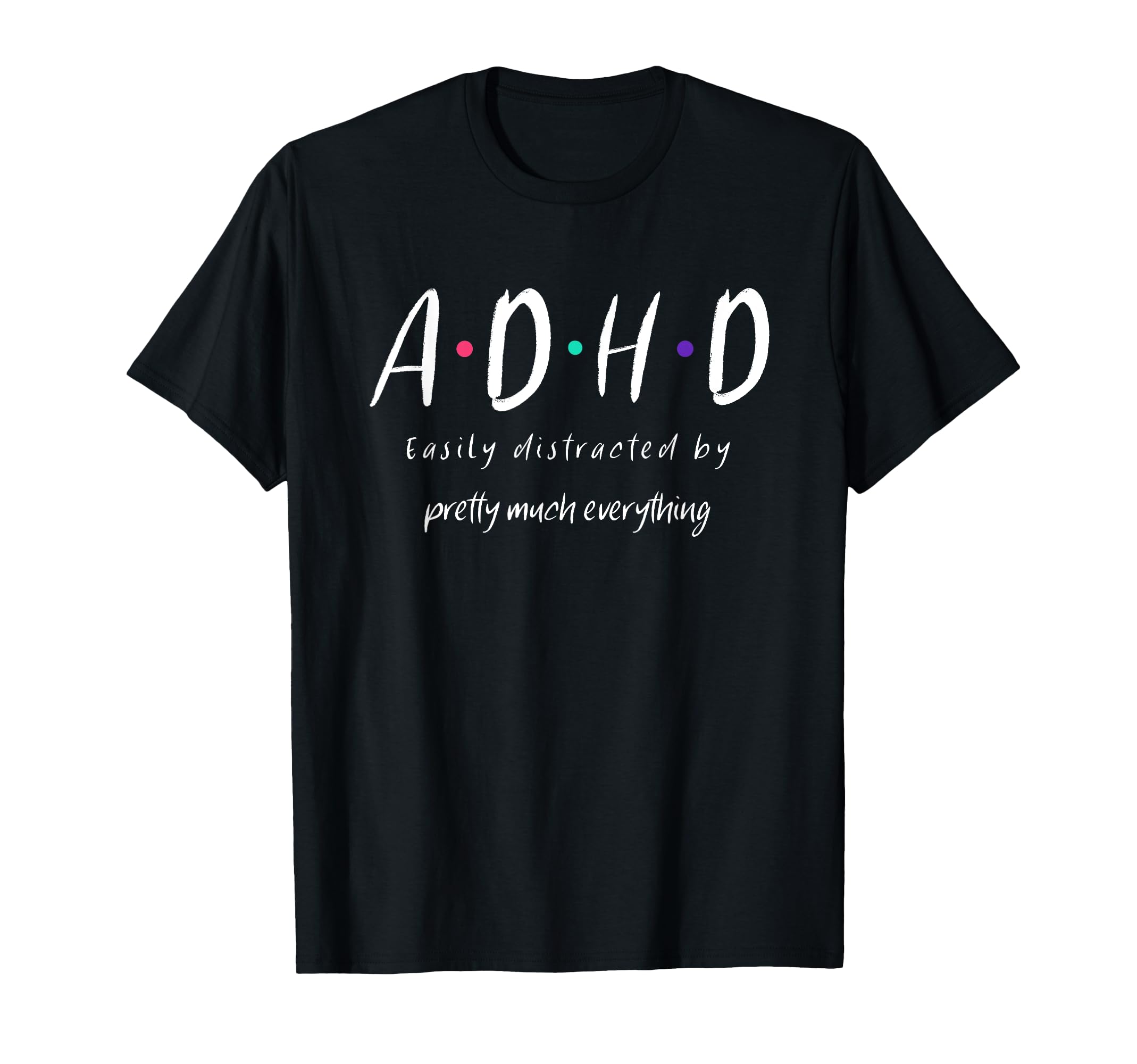 Adhd Awareness T-Shirt - Trendy Graphic Unisex - T-Shirt, Sweatshirt, Hoodie