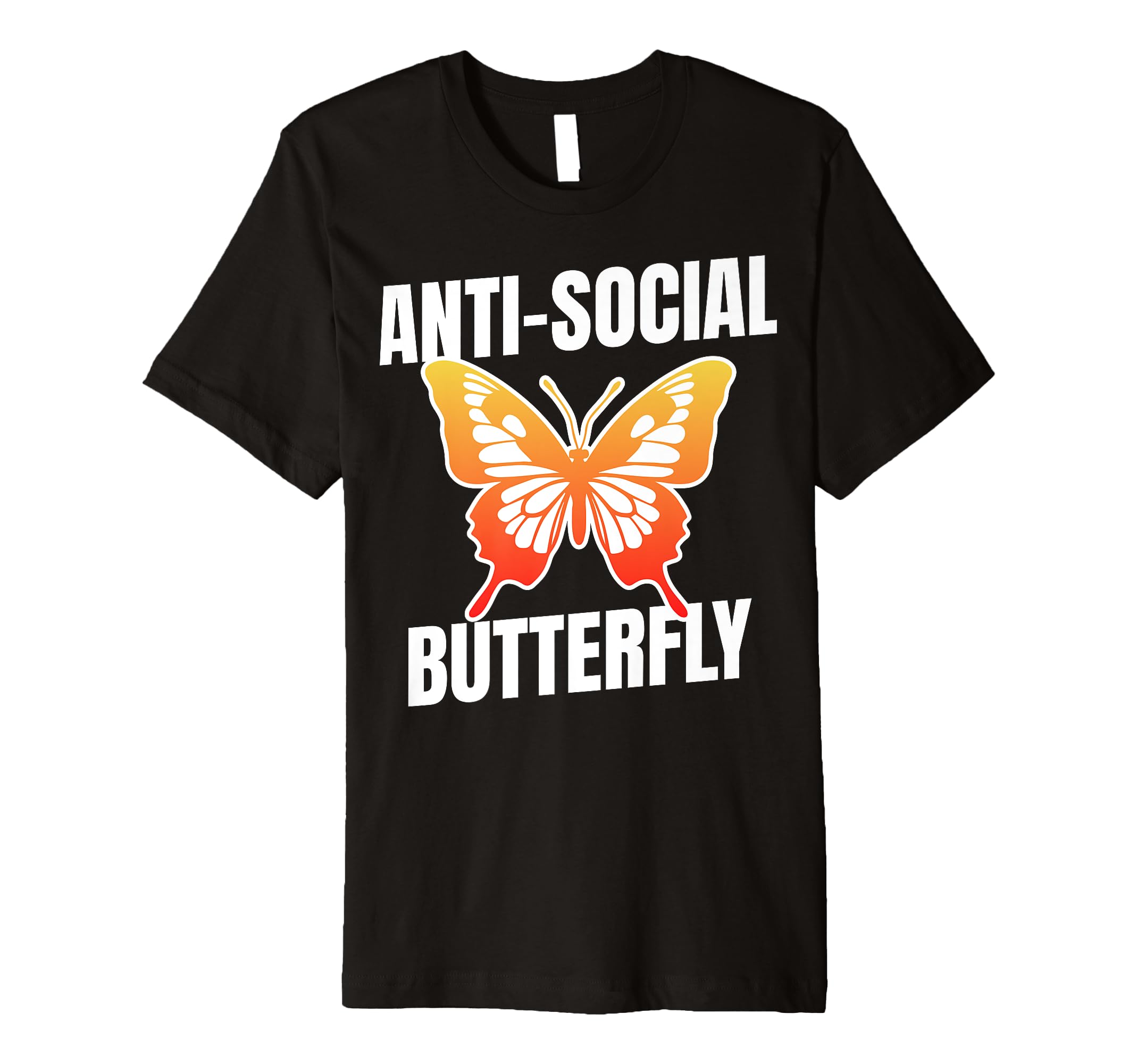 Anti Social Butterfly Funny Awkward T-Shirt - Streetwear Style Men Women - T-Shirt, Sweatshirt, Hoodie