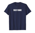 Self Care Navy Blue T-Shirt - Streetwear Style for Adults - T-Shirt, Sweatshirt, Hoodie