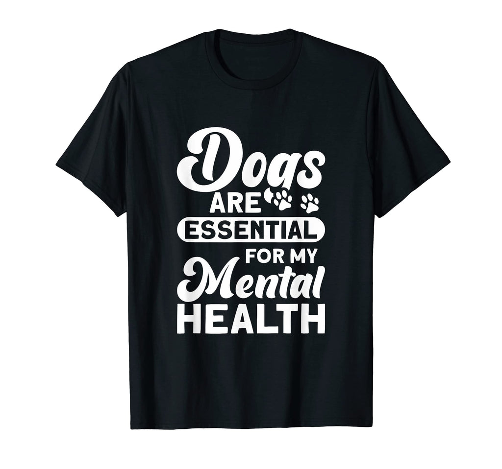 Dogs Are My Mental Health T-Shirt - Casual Everyday Wear Men Women - T-Shirt, Sweatshirt, Hoodie
