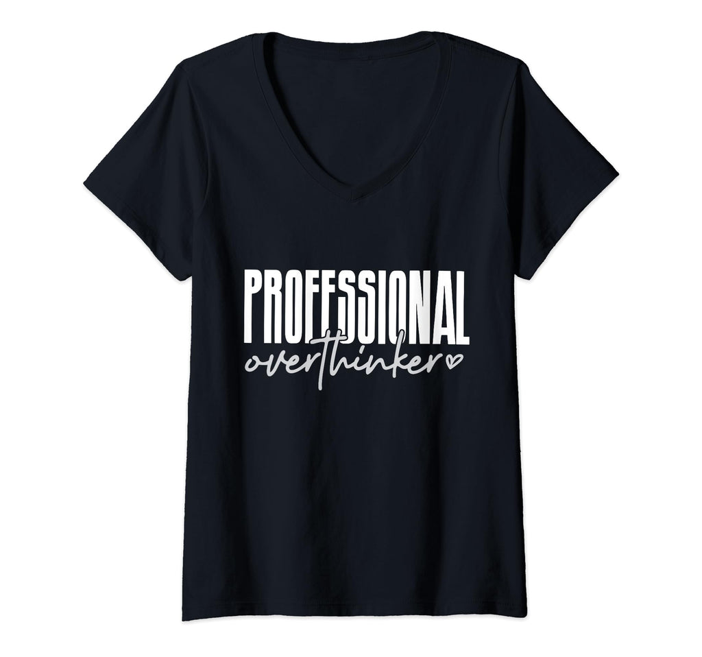 Womens Professional Overthinker V Neck T-Shirt - Trendy Graphic Unisex - T-Shirt, Sweatshirt, Hoodie