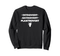 Not Introvert Or Extrovert Just Sweatshirt - Unique Graphic for Adults - T-Shirt, Sweatshirt, Hoodie