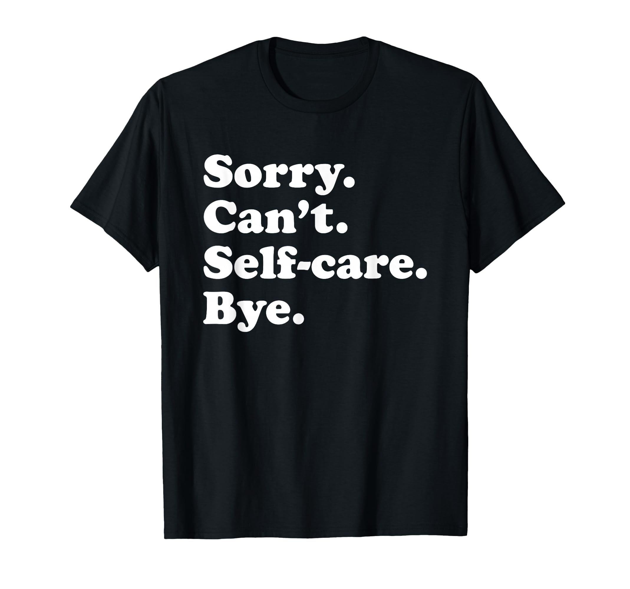 Funny Self Care Gift Or T-Shirt - Aesthetic Graphic Unisex - T-Shirt, Sweatshirt, Hoodie