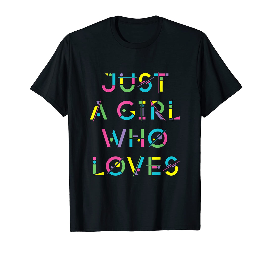 Just Who Loves 80S Geometric Typography T-Shirt - Fun Novelty Design Unisex - T-Shirt, Sweatshirt, Hoodie