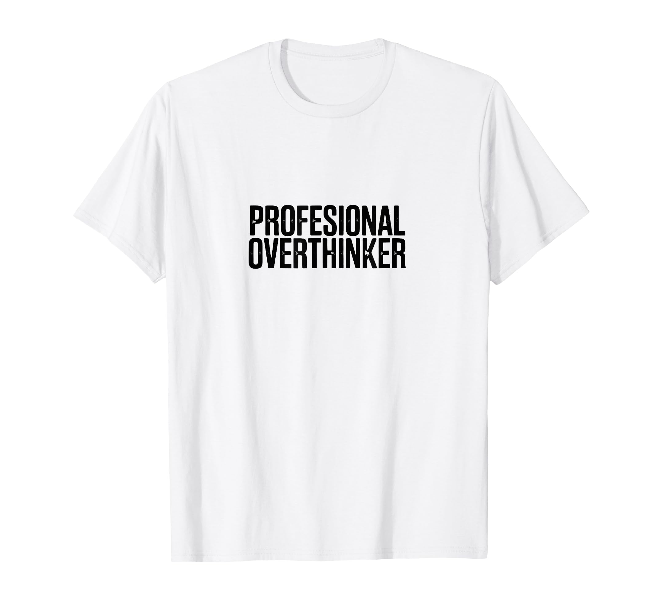 Professional Overthinker Funny Anxiety T-Shirt - Unique Graphic for Adults - T-Shirt, Sweatshirt, Hoodie