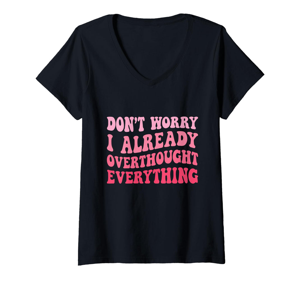 Womens Dont Worry I Already T-Shirt - Novelty Apparel for Adults - T-Shirt, Sweatshirt, Hoodie