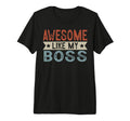 Awesome Like My Boss Aesthetic Tri T-Shirt - Streetwear Style for Adults - T-Shirt, Sweatshirt, Hoodie