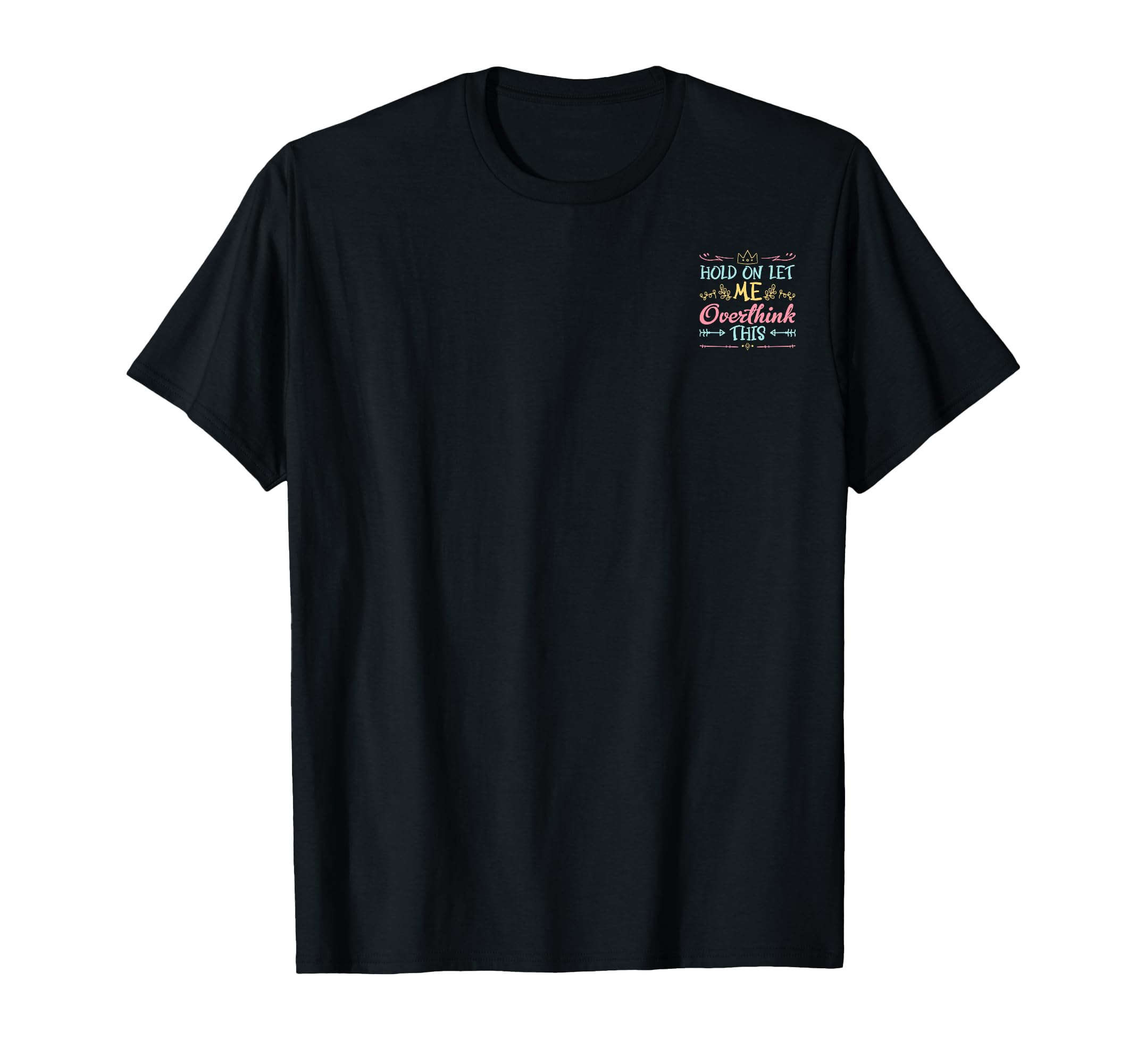 Hold Let Me Overthink This Anxiety T-Shirt - Streetwear Style for Adults - T-Shirt, Sweatshirt, Hoodie
