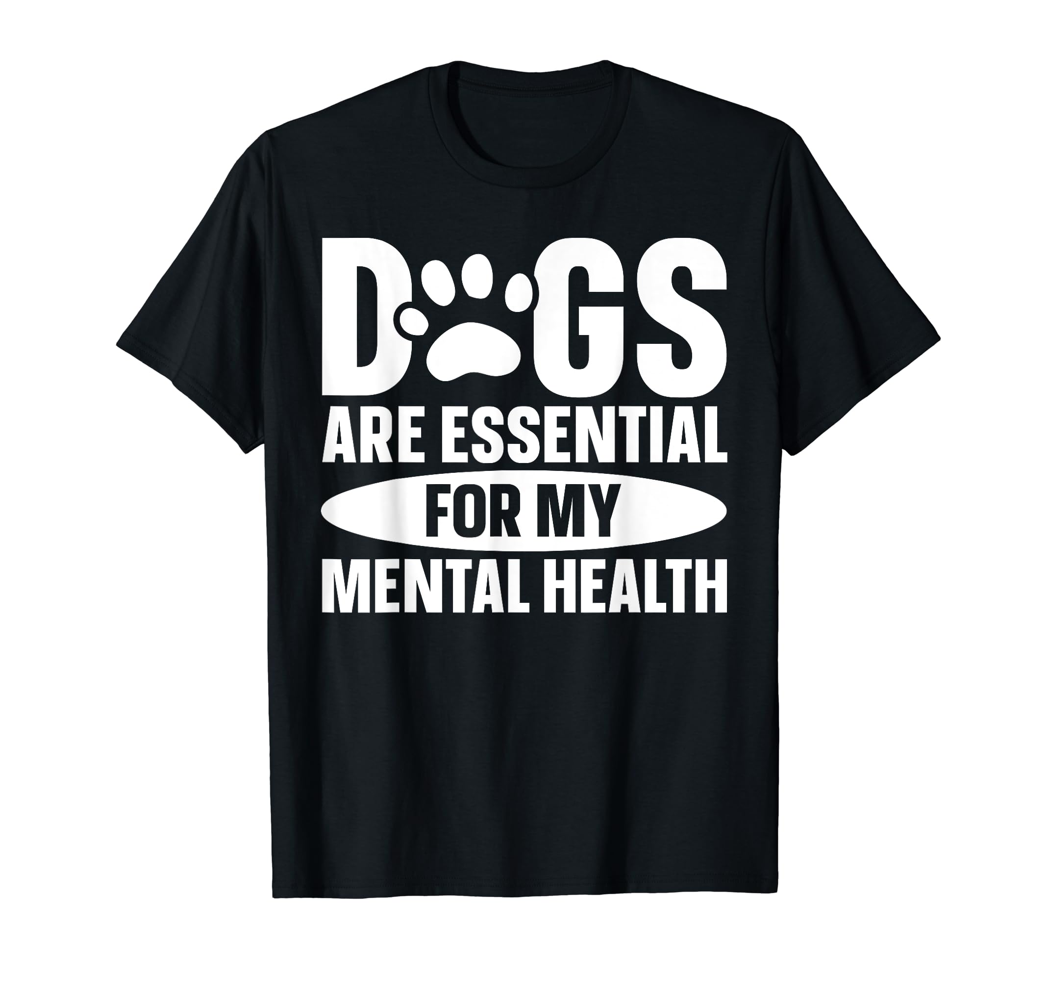 Dogs Are My Mental Health T-Shirt - Custom Art Print Unisex - T-Shirt, Sweatshirt, Hoodie