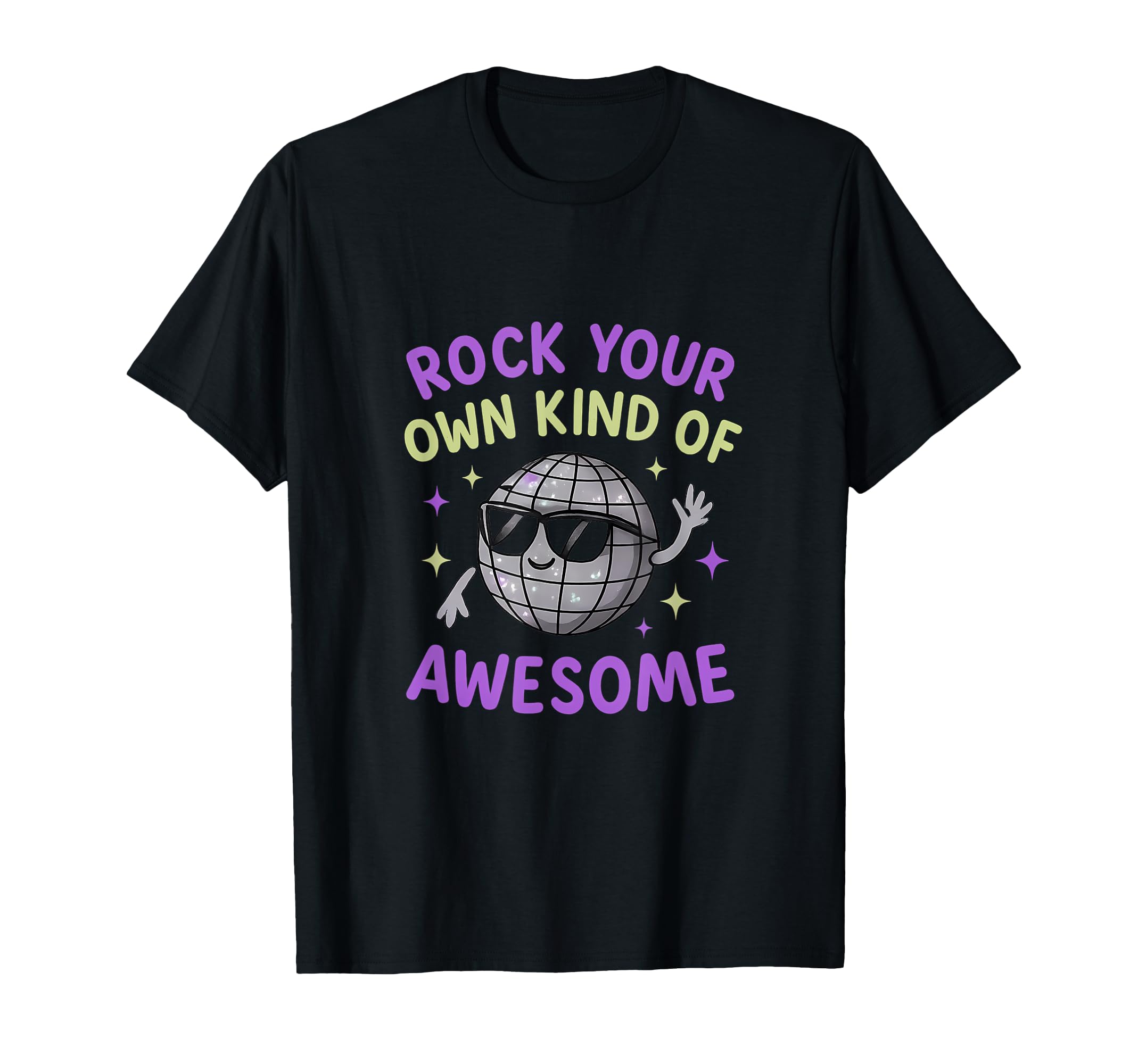 Rock Your Own Kind Awesome Disco Ball T-Shirt - Custom Art Print Unisex - T-Shirt, Sweatshirt, Hoodie