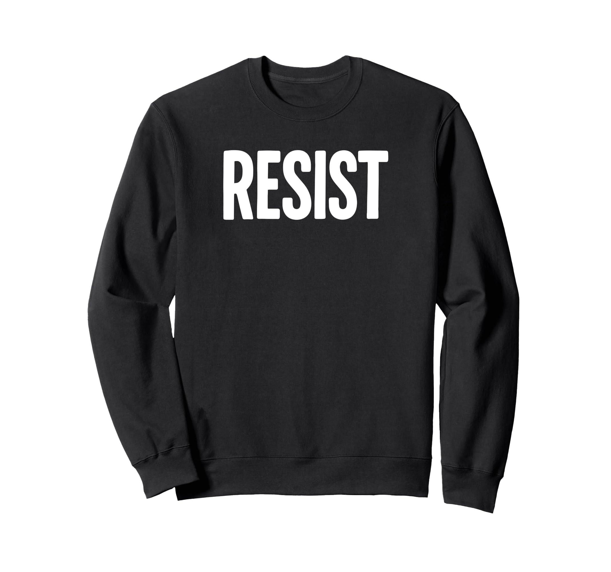 Resist Protest Typography Political Sweatshirt - Graphic Print Men Women - T-Shirt, Sweatshirt, Hoodie