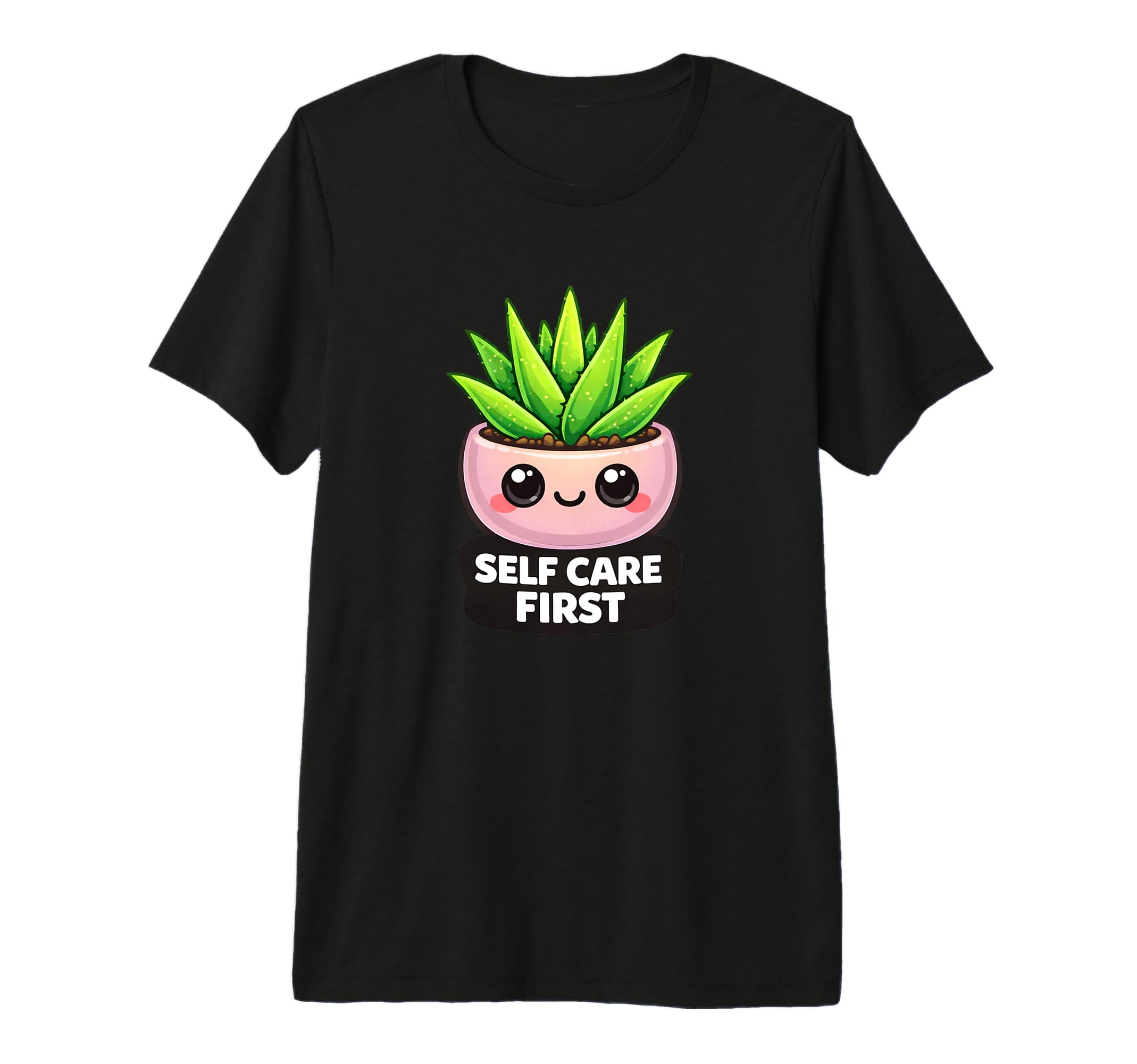 Funny Self Care First Aloe Vera Kawaii T-Shirt - Graphic Print Men Women - T-Shirt, Sweatshirt, Hoodie