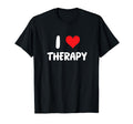 I Love Therapy Therapist Self Care T-Shirt - Custom Art Print Unisex - T-Shirt, Sweatshirt, Hoodie