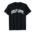 Heavy Self Love Self Care T-Shirt - Unique Graphic Men Women - T-Shirt, Sweatshirt, Hoodie