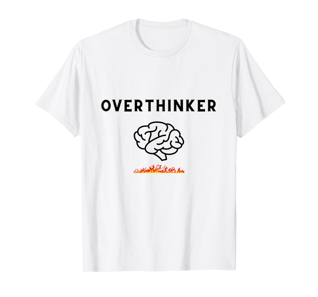 Overthinker Picture Brain And Fire T-Shirt - Custom Art Print Men Women - T-Shirt, Sweatshirt, Hoodie