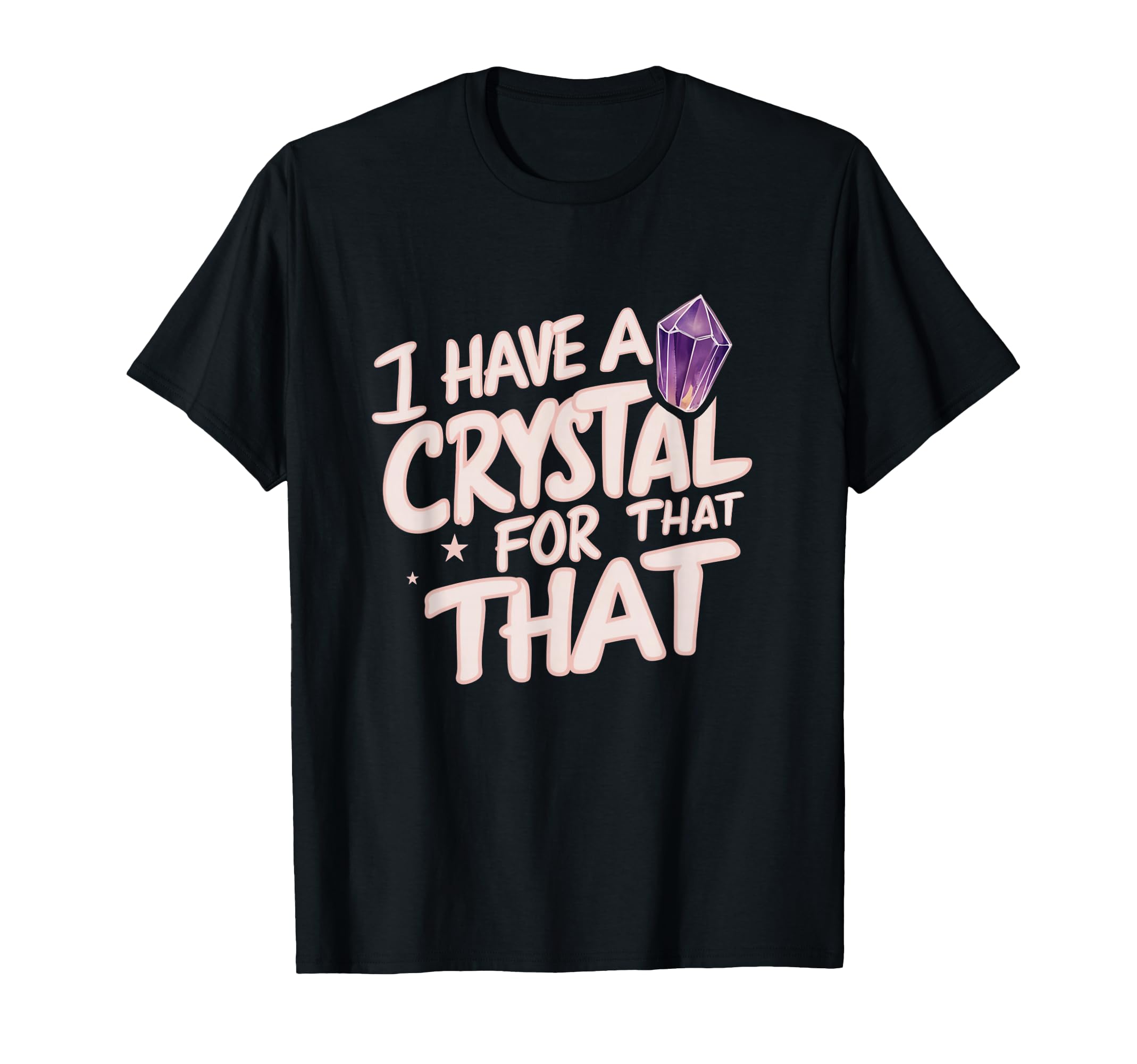 I Have Crystal That Namaste Chakra T-Shirt - Aesthetic Graphic Men Women - T-Shirt, Sweatshirt, Hoodie