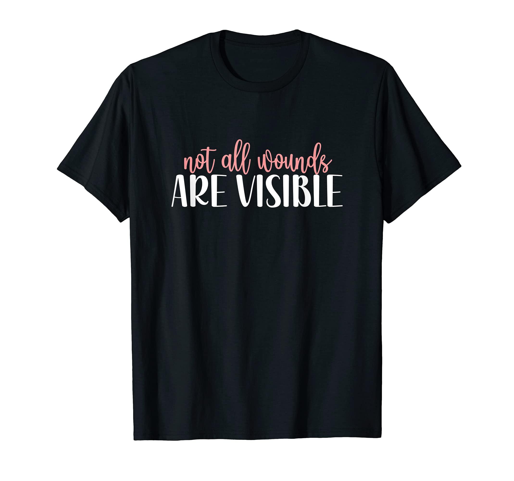Not All Wounds Are Visible Mental T-Shirt - Minimalist Print for Adults - T-Shirt, Sweatshirt, Hoodie