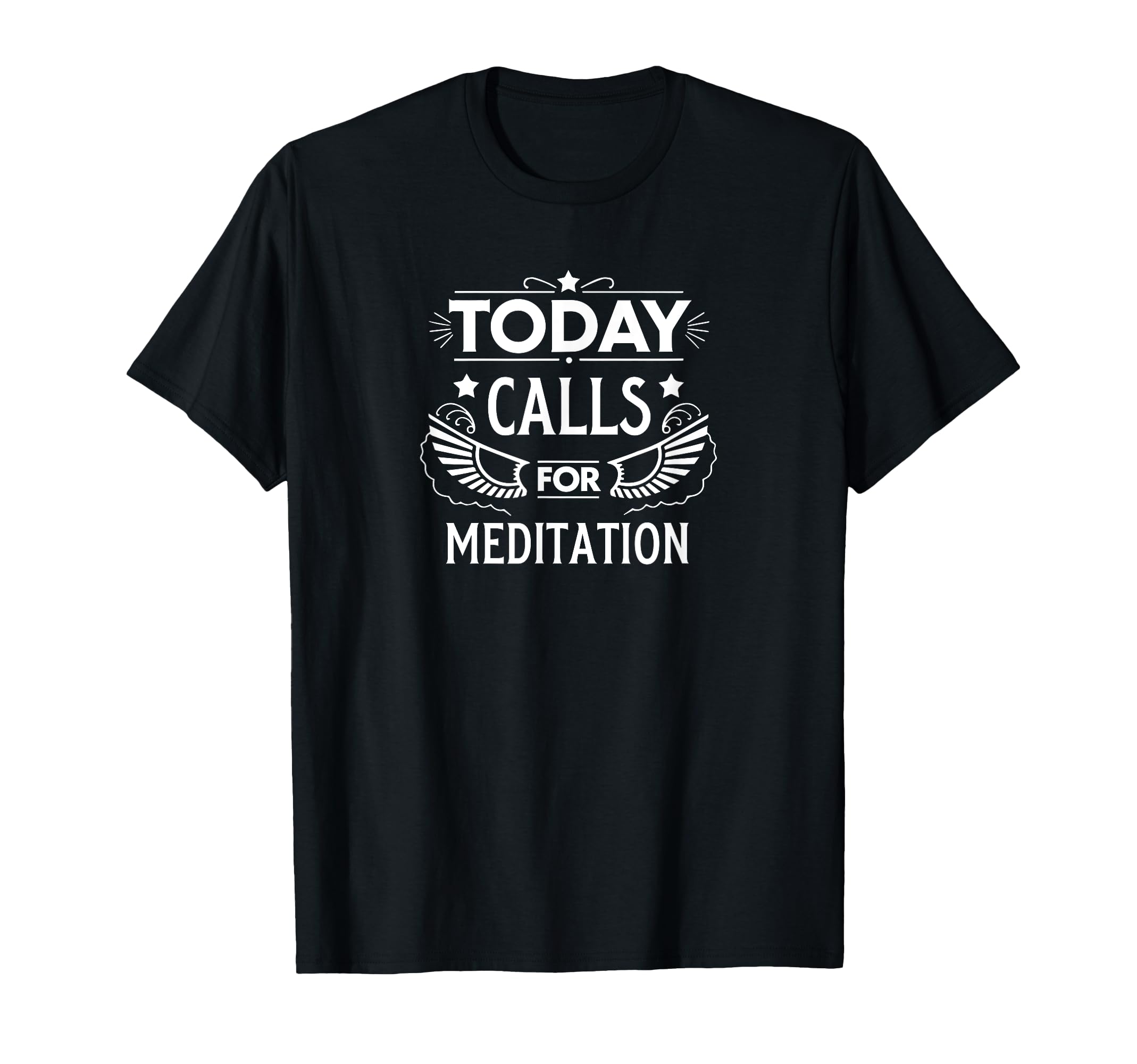 Today Calls Meditation Mindfulness T-Shirt - Minimalist Print for Adults - T-Shirt, Sweatshirt, Hoodie