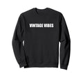 Vibes Sweatshirt - Graphic Print for Adults - T-Shirt, Sweatshirt, Hoodie