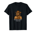 Caveman Cowboy Me More Cowboy Than T-Shirt - Casual Everyday Wear Unisex - T-Shirt, Sweatshirt, Hoodie