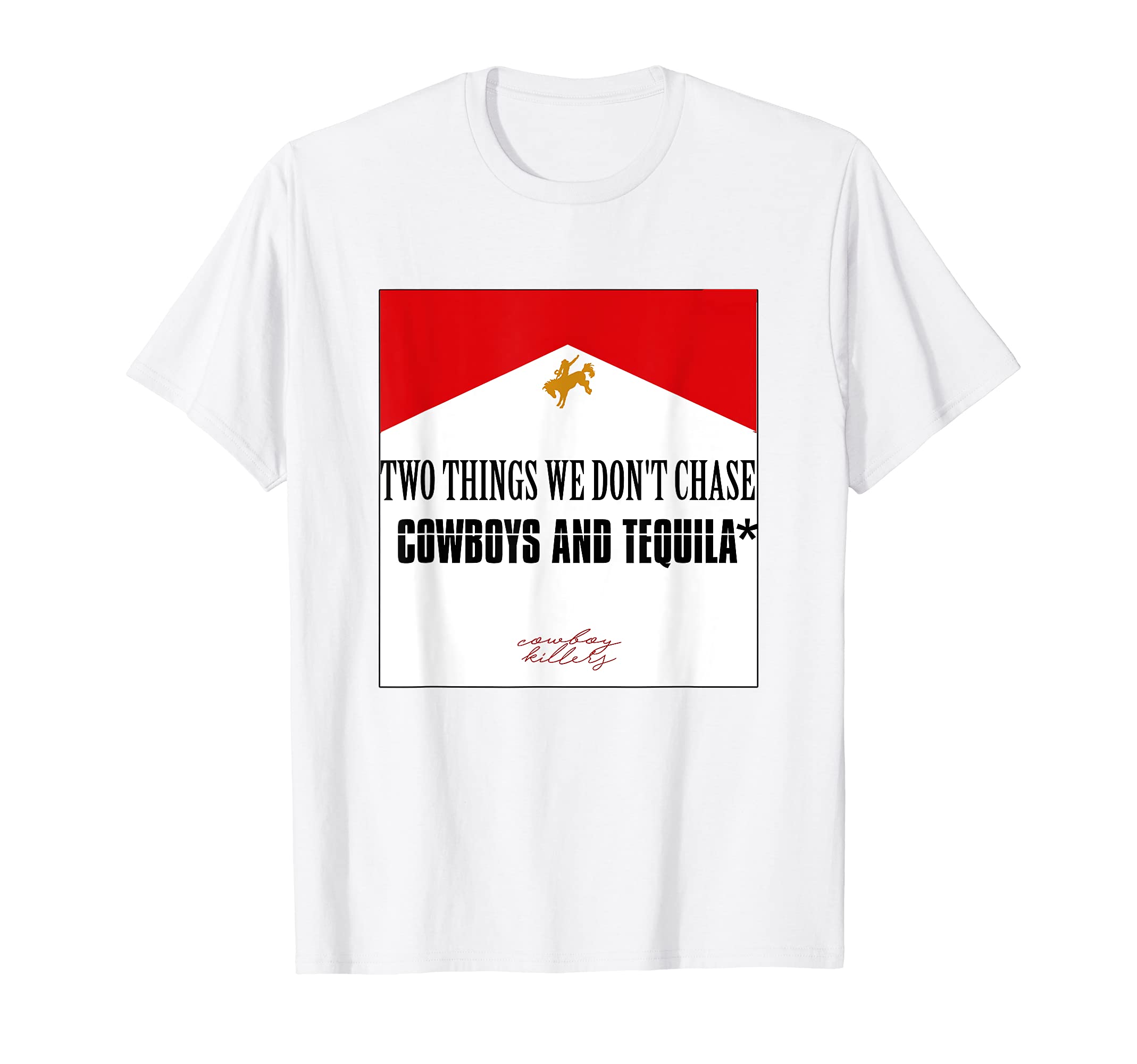 Two Things We Dont Chase Cowboys T-Shirt - Casual Everyday Wear for Adults - T-Shirt, Sweatshirt, Hoodie