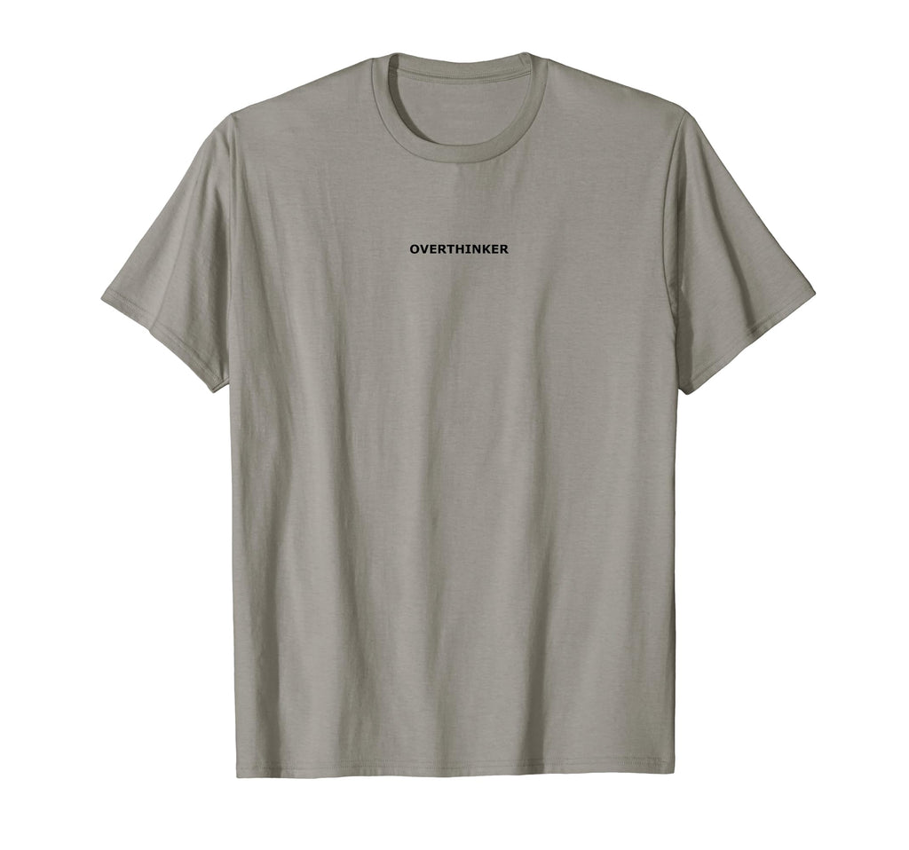 Overthinker Mental Health Awareness T-Shirt - Minimalist Print Men Women - T-Shirt, Sweatshirt, Hoodie