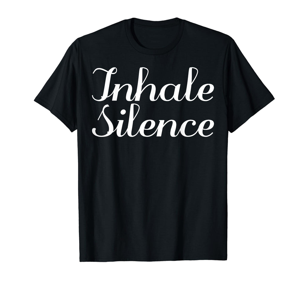 Inhale Silence Mental Health T-Shirt - Aesthetic Graphic for Adults - T-Shirt, Sweatshirt, Hoodie